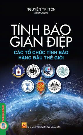 Tình Báo Gián Điệp - Các Tổ Chức Tình Báo Hàng Đầu Thế Giới (Tái bản)