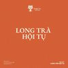 GÓI "LONG TRÀ HỘI TỤ"