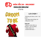 Bộ Bóng, Dây Đeo Chéo GROOM TO BE Màu Vàng - Gold Color GROOM TO BE Balloon Combo, Sash, Bachelorette Party CTDT56