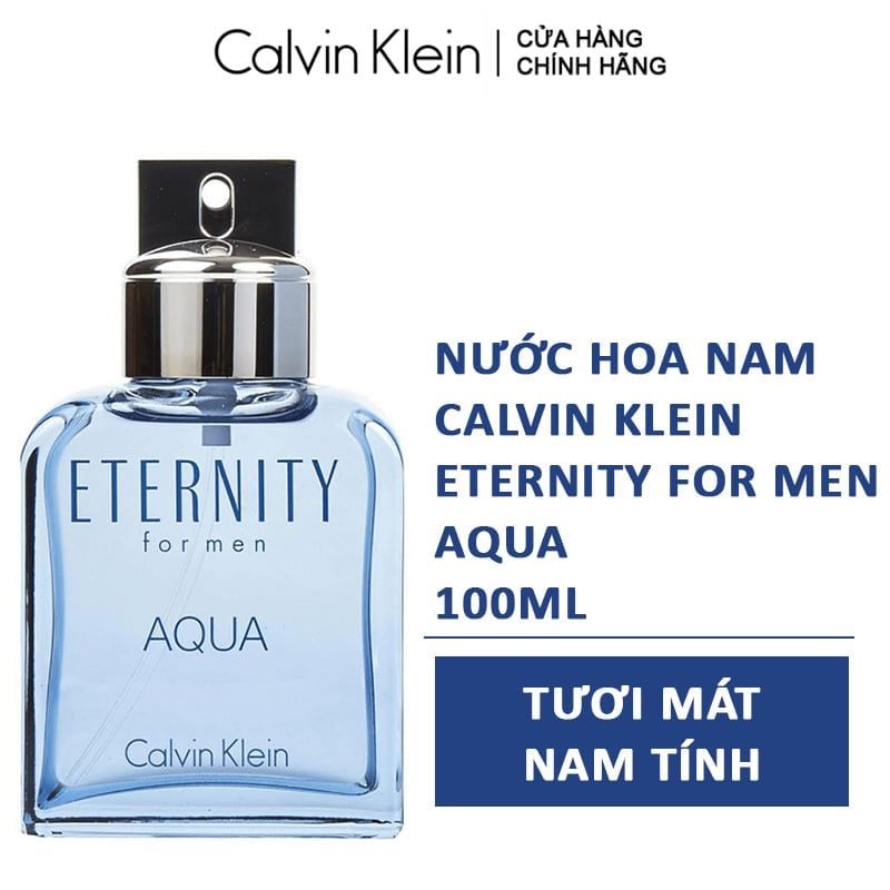 Nước Hoa Nam Cao Cấp Hương Thơm Tươi Mát, Nam Tính Calvin Klein Eternity For Men Aqua EDT 100ml