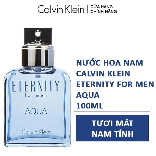 Nước Hoa Nam Cao Cấp Hương Thơm Tươi Mát, Nam Tính Calvin Klein Eternity For Men Aqua EDT 100ml