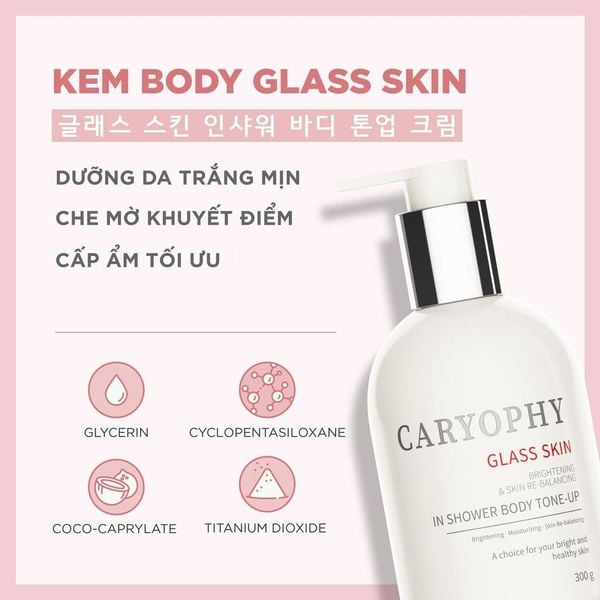  Kem Dưỡng Caryophy Hỗ Trợ Làm Sáng Da, Nâng Tông Da Glass Skin In Shower Body Tone-Up Cream 300g 