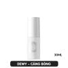 DEWY - CĂNG BÓNG 30ML