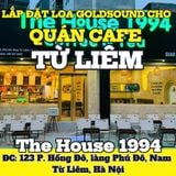 Loa Goldsound cho The House 1994, Hà Nội, amply 2 kênh 380w, bluetooth 5.0, loa 13w, loa được thiết kế riêng cho quán, bật lớn không tạp âm, miễn phí công lắp đặt, bảo hành dài hạn 5 năm
