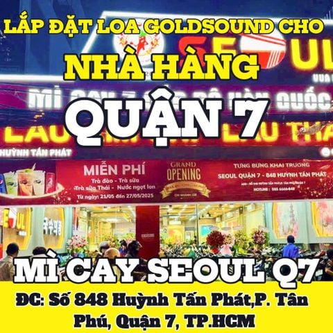 Loa Goldsound cho Mì Cay SEOUL Quận 7-848 Huỳnh Tấn Phát, amply 200w, bluetooth 5.0, 6 loa VAT28 - 28w, loa được thiết kế riêng, bật lớn không tạp âm, miễn phí công lắp đặt, bảo hành dài hạn 5 năm
