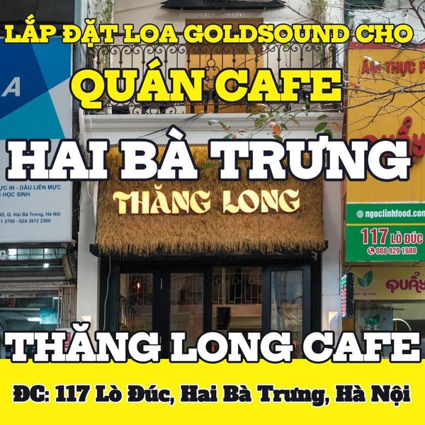 Loa Goldsound cho Thăng Long Cafe, Hà Nội,  amply 2 kênh 380w, bluetooth 5.0, loa V40C - 40w, loa được thiết kế riêng cho quán, bật lớn không tạp âm, miễn phí công lắp đặt, bảo hành dài hạn 5 năm
