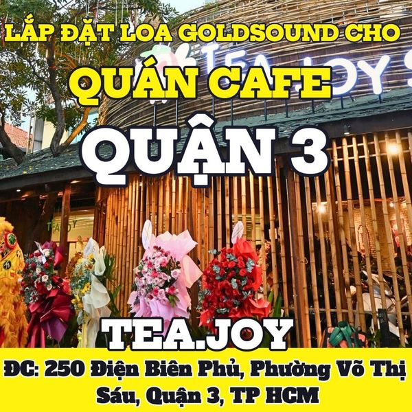 Loa Goldsound cho Tea.Joy Station 3, TP HCM, amply 2 kênh 380w, bluetooth 5.0, loa V25C - 25w, loa được thiết kế riêng cho quán, bật lớn không tạp âm, miễn phí công lắp đặt, bảo hành dài hạn 5 năm