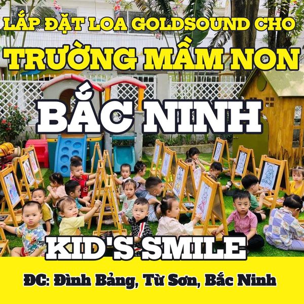 Loa Goldsound cho Trường Mầm Non Kid's Smile - Từ Sơn, loa G24EDU - 80w, âm thanh luôn rõ ràng, chuyên cho giảng dạy