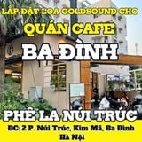 Loa Goldsound cho Phê La Núi Trúc, Hà Nội, loa được thiết kế riêng cho quán, bật lớn không tạp âm, miễn phí công lắp đặt, bảo hành dài hạn 5 năm