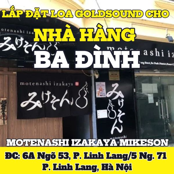 Loa Goldsound cho nhà hàng motenashi izakaya Mikeson, Hà Nội, amply Goldsound 200w, bluetooth 5.0, loa 13w, loa được thiết kế riêng cho quán, bật lớn không tạp âm, miễn phí công lắp đặt, bảo hành dài hạn 5 năm