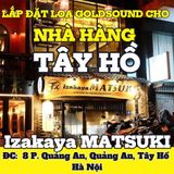 Loa Goldsound cho Izakaya MATSUKI, Hà Nội, amply 2 kênh 380w, bluetooth 5.0, loa V25C-25w, loa được thiết kế riêng cho quán, bật lớn không tạp âm, miễn phí công lắp đặt, bảo hành dài hạn 5 năm