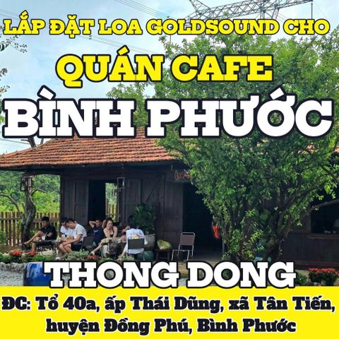 Loa Goldsound cho THONG DONG Coffee & Tea, amply 2 kênh 380w, bluetooth 5.0, loa 13w, loa được thiết kế riêng cho quán, bật lớn không tạp âm, miễn phí công lắp đặt, bảo hành dài hạn 5 năm