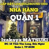 Loa Goldsound cho nhà hàng  Izakaya MATSUKI 18A Thai Van Lung, TP.HCM, amply 2 kênh 200w, bluetooth 5.0, loa V25C-25w, loa được thiết kế riêng cho quán, bật lớn không tạp âm, miễn phí công lắp đặt, bảo hành dài hạn 5 năm