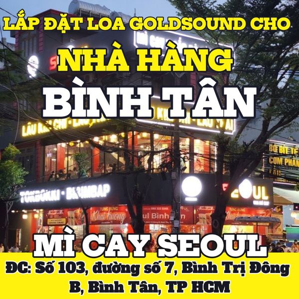 Loa Goldsound cho hệ Thống Mì Cay Seoul-Seoul Bình Tân, TP HCM, Amply 4 - 6 vùng âm lượng