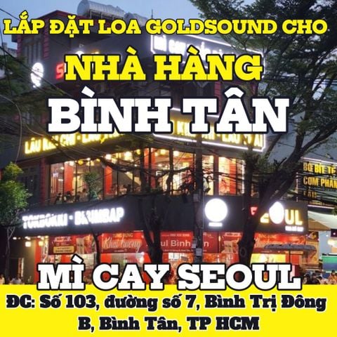 Loa Goldsound cho hệ Thống Mì Cay Seoul-Seoul Bình Tân, TP HCM, Amply 4 - 6 vùng âm lượng, loa vệ tinh thùng gỗ, miễn phí vận chuyển lắp đặt, bảo hành dài hạn 5 năm.
