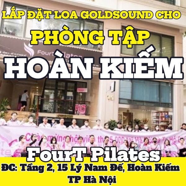 Loa Goldsound cho FourT Pilates Lý Nam Đế, Hà Nội, loa được thiết kế riêng cho quán, bật lớn không tạp âm, miễn phí công lắp đặt, bảo hành dài hạn 5 năm