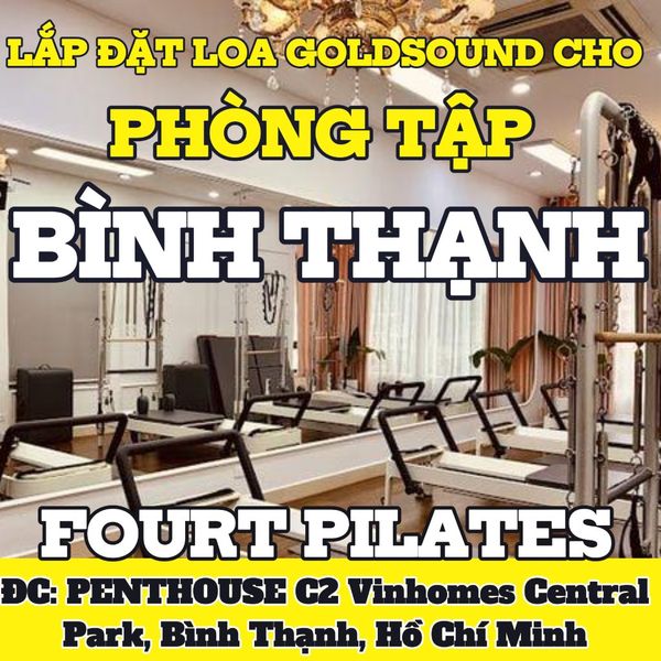 Loa Goldsound cho phòng tập pilates FOURT PILATES - Landmark, TP.HCM, amply 2 kênh 380w, bluetooth 5.0, loa V40C-40w, loa được thiết kế riêng cho quán, bật lớn không tạp âm, miễn phí công lắp đặt, bảo hành dài hạn 5 năm