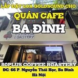 Loa Goldsound cho 80plus Coffee Roastery,Hà Nội, loa được thiết kế riêng cho quán, bật lớn không tạp âm, miễn phí công lắp đặt, bảo hành dài hạn 5 năm