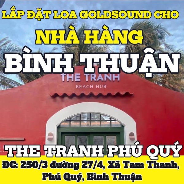 Loa Goldsound cho nhà hàng The TRANH Phú Quý - Beach Hub, Bình Thuận, loa được thiết kế riêng cho quán, bật lớn không tạp âm, miễn phí công lắp đặt, bảo hành dài hạn 5 năm