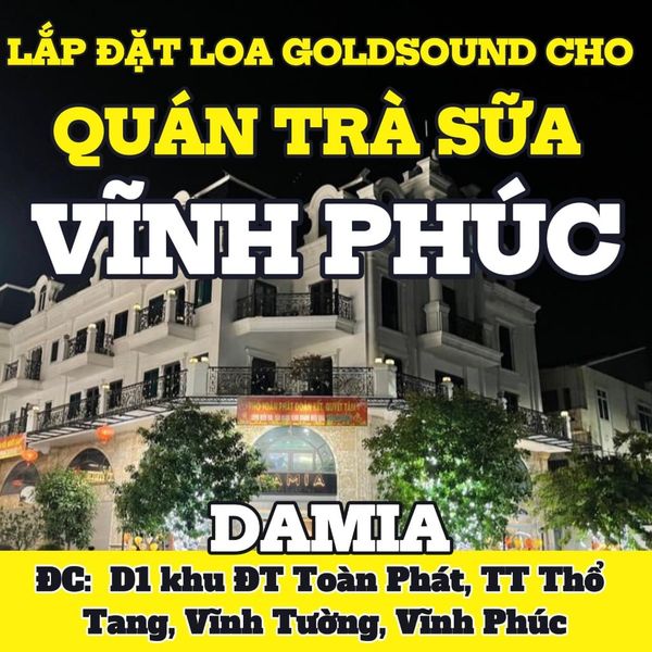 Loa Goldsound cho DAMIA, Vĩnh Phúc, loa được thiết kế riêng cho quán, bật lớn không tạp âm, miễn phí công lắp đặt, bảo hành dài hạn 5 năm