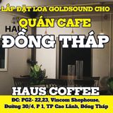 Loa Goldsound cho Haus Coffee - Vincom Cao Lãnh, amply 2 kênh 380w, bluetooth 5.0, loa 13w, loa được thiết kế riêng cho quán, bật lớn không tạp âm, miễn phí công lắp đặt, bảo hành dài hạn 5 năm