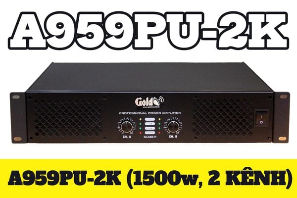 Cục đẩy A959PU-2K Goldsound (công suất 1500w, 2 kênh, nguồn xuyến, Class H)