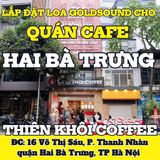 Loa Goldsound cho Thiên Khôi Coffee, Hà Nội, loa được thiết kế riêng cho quán, bật lớn không tạp âm, miễn phí công lắp đặt, bảo hành dài hạn 5 năm