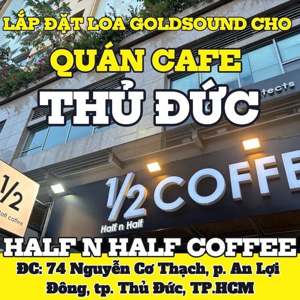 Loa Goldsound cho Half n Half Coffee, Thủ Đức, amply 2 kênh 900w, bluetooth 5.0, loa V130 - 130w, loa V25C - 25W, loa được thiết kế riêng cho quán, bật lớn không tạp âm, miễn phí công lắp đặt, bảo hành dài hạn 5 năm
