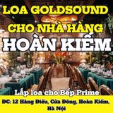 Loa Goldsound cho Bếp Prime, Hà Nội, loa được thiết kế riêng cho quán, bật lớn không tạp âm, miễn phí công lắp đặt, bảo hành dài hạn 5 năm