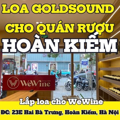 Loa Goldsound cho WeWine Hai Bà Trưng, Hà Nội, amply không dây A57 UHF, loa không dây V57 - 57w, loa được thiết kế riêng cho quán, miễn phí công lắp đặt, bảo hành dài hạn 5 năm