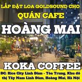 Loa Goldsound cho KOKA COFFEE, Hà Nội, amply 2 kênh 380w, bluetooth 5.0, loa 13w, loa được thiết kế riêng cho quán, bật lớn không tạp âm, miễn phí công lắp đặt, bảo hành dài hạn 5 năm