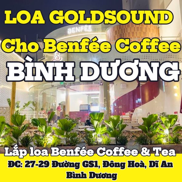 Loa Goldsound cho Benfée coffee & tea, Bình Dương, amply 4 kênh 1500w, bluetooth 5.0, loa V130 - 130w, loa ngoài trời V130NT - 130w, loa được thiết kế riêng cho quán, bật lớn không tạp âm, miễn phí công lắp đặt, bảo hành dài hạn 5 năm