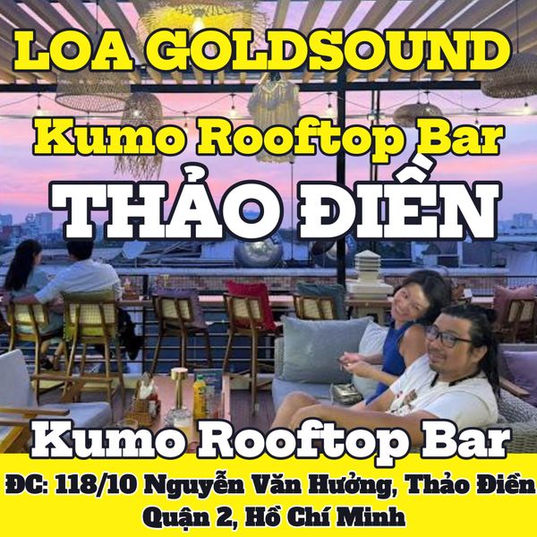Loa Goldsound cho Kumo Rooftop Bar, TP.HCM, amply 2 kênh 200w, bluetooth 5.0, loa V25C - 25w, loa được thiết kế riêng cho quán, bật lớn không tạp âm, miễn phí công lắp đặt, bảo hành dài hạn 5 năm