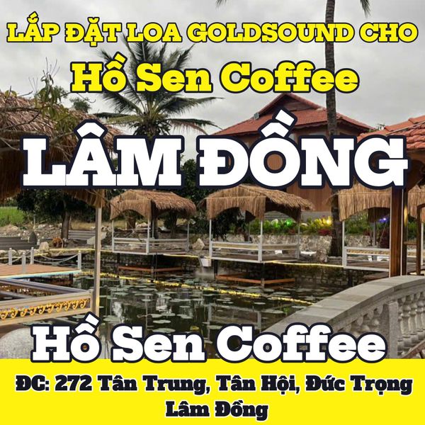 Loa Goldsound cho Hồ Sen Coffee, Lâm Đồng, amply 2 kênh 380w, bluetooth 5.0, loa V55C - 55w, loa được thiết kế riêng cho quán, bật lớn không tạp âm, miễn phí công lắp đặt, bảo hành dài hạn 5 năm