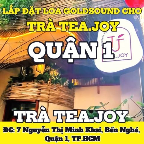 Loa Goldsound cho Tea.Joy CN 2, TP.HCM, amply 4 kênh 1500w, bluetooth 5.0, loa V25C - 25w, loa được thiết kế riêng cho quán, bật lớn không tạp âm, miễn phí công lắp đặt, bảo hành dài hạn 5 năm