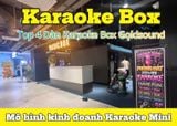 Top 4 Dàn Karaoke Box - mô hình kinh doanh hát Karaoke Mini