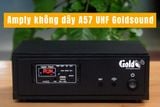 Amply không dây A57 UHF Goldsound (Bluetooth, USB, RCA...phát sóng UHF)