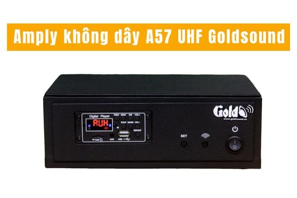 Amply không dây A57 UHF Goldsound (Bluetooth, USB, RCA...phát sóng UHF)