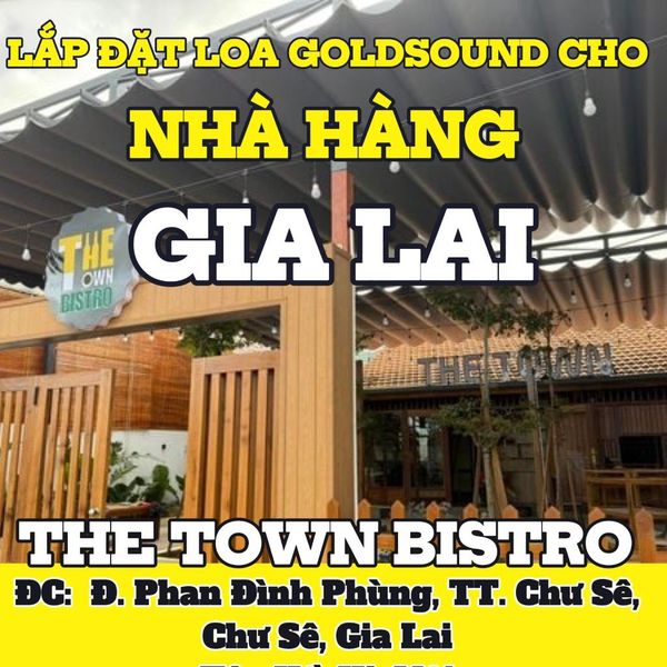 Loa Goldsound cho The Town Bistro - Chư Sê, Gia Lai, amply 4 kênh 1500w, bluetooth 5.0, loa V230NT - 200w, loa được thiết kế riêng cho quán, bật lớn không tạp âm, miễn phí công lắp đặt, bảo hành dài hạn 5 năm