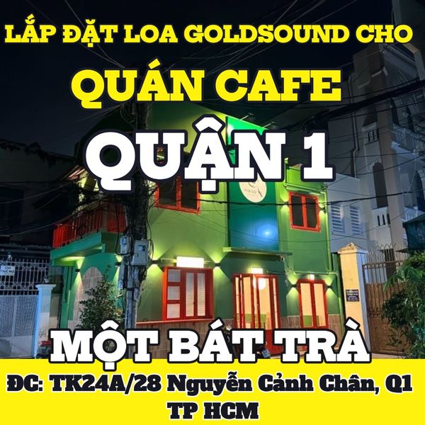 Loa Goldsound cho Một Bát Trà, loa được thiết kế riêng cho quán, bật lớn không tạp âm, miễn phí công lắp đặt, bảo hành dài hạn 5 năm
