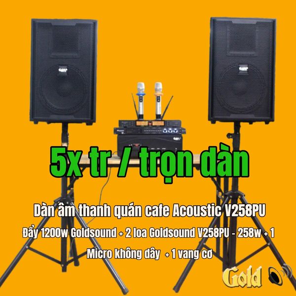 Dàn âm thanh Acoustic V258PU: Đẩy 1200w Goldsound + 2 loa Goldsound V258PU - 258w + 1 Micro không dây  + 1 vang cơ, bảo hành dài hạn 5 năm.