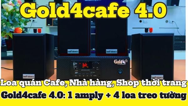 [Diện tích 40m2 + 1 Kênh] Gold4Cafe 4.0: Amply A2.0 + 4 loa treo tường V12, Amply, loa được thiết kế riêng cho quán, bật lớn không tạp âm, bảo hành dài hạn 5 năm.