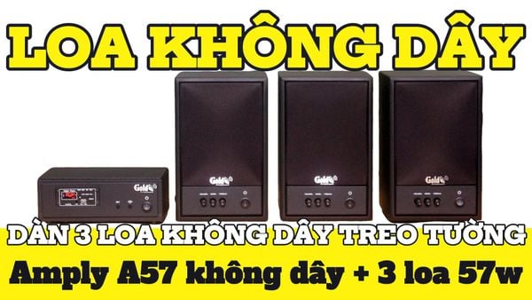 Dàn loa không dây treo tường: 01 amply A57 Goldsound + 3 loa không dây Goldsound V57 - 57w