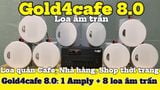 [Diện tích 120m2 + 2 Kênh] Gold4cafe_TH 8.0 (01 Amply + 8 loa âm trần), loa được thiết kế riêng cho quán, bật lớn không tạp âm, bảo hành dài hạn 5 năm.
