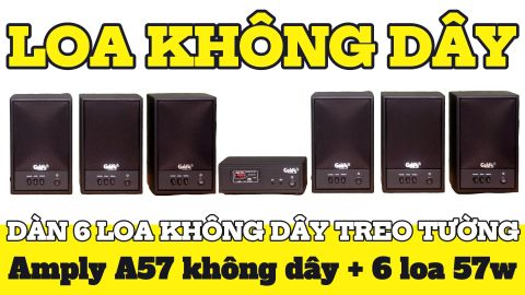 Dàn loa không dây treo tường: 01 amply A57-SG Goldsound + 6 loa không dây Goldsound V57-SG 57w
