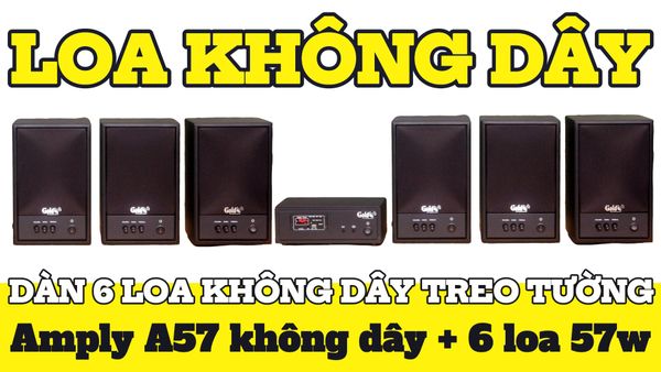 Dàn loa không dây treo tường, Loa thông báo, loa phát nhạc tự động : 01 amply A57 Goldsound + 6 loa không dây Goldsound V57 - 57w
