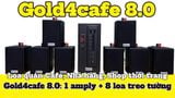 [Diện tích 120m2 + 2 Kênh] Gold4cafe_TH 8.0 (01 Amply + 08 loa treo tường), Amply 2 vùng âm lượng, loa được thiết kế riêng cho quán, bật lớn không tạp âm, bảo hành dài hạn 5 năm.