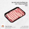  Ba rọi heo không da cắt tảng nướng (1 Kg) 
