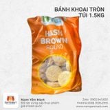  Bánh khoai tròn Hash Brown (túi 1.5kg) 