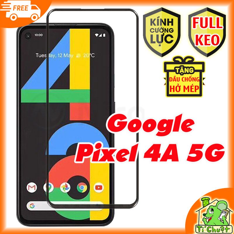 Kính CL Google Pixel 4a 5G FULL Màn, FULL KEO Khô